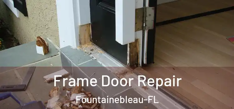  Frame Door Repair Fountainebleau-FL