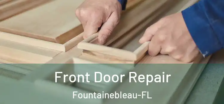 Front Door Repair Fountainebleau-FL