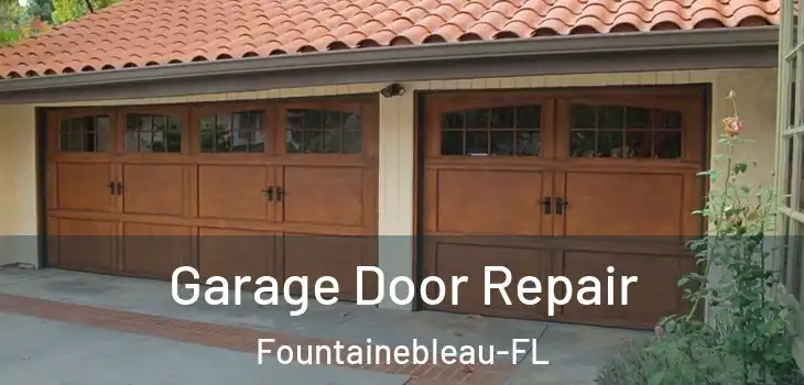 Garage Door Repair Fountainebleau-FL