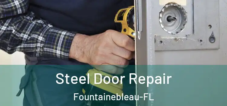  Steel Door Repair Fountainebleau-FL