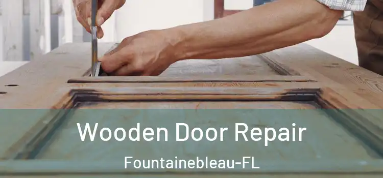  Wooden Door Repair Fountainebleau-FL